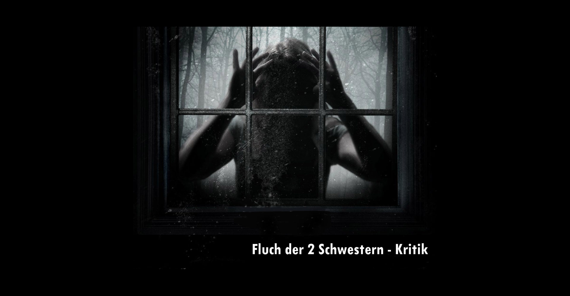 Fluch der 2 Schwestern – Kritik